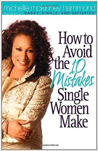 How To Avoid The 10 Mistakes Single Women Make PB - Michelle McKinney Hammond